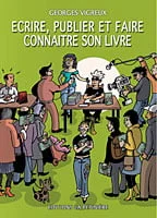 Livre Ecrire, Publier et Faire Connaitre son livre, de Georges Vigreux
