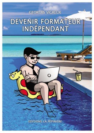 Livre Devenir formateur Indépendant de Georges Vigreux